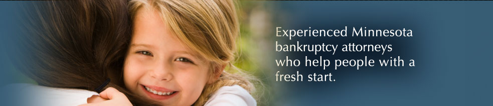 Experienced Minnesota bankruptcy attorneys who help people with a fresh start.