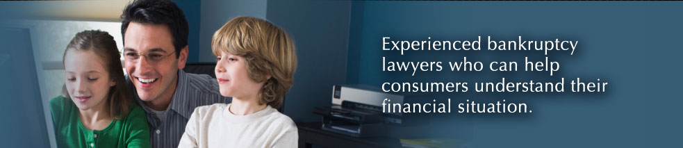 Experienced bankruptcy lawyers who can help consumers understand their financial situation.