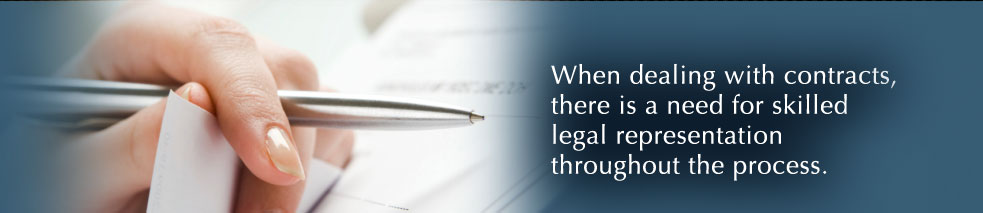 When dealing with contracts, there is a need for skilled legal representation throughout the process.