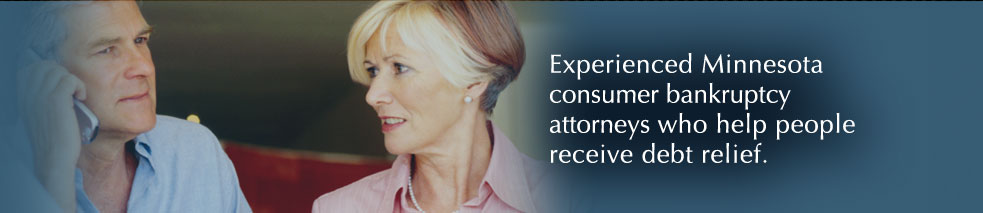 Experienced Minnesota consumer bankruptcy attorneys who help people receive debt relief.