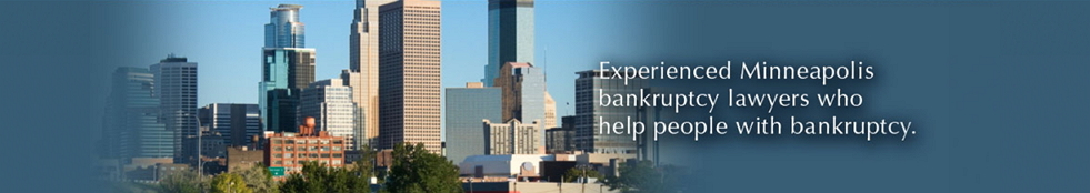 Experienced Minneapolis bankruptcy lawyers who help people with bankruptcy.