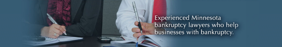 Experienced Minnesota bankruptcy lawyers who help businesses with bankruptcy.