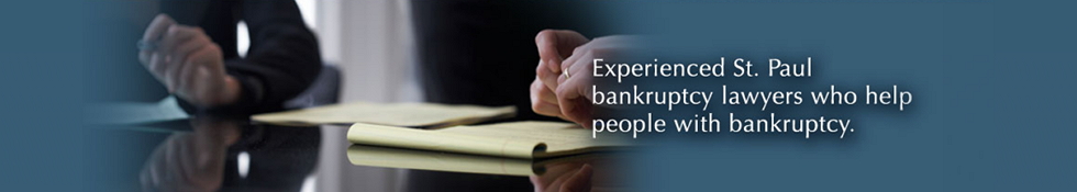 Experienced St. Paul bankruptcy lawyers who help people with bankruptcy.